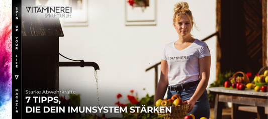 7 Tipps für Dein Immunsystem: Stärke Dein unsichtbares Schutzschild